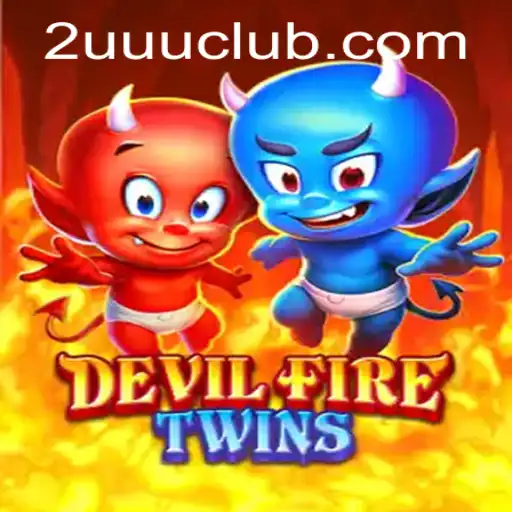 Discover the Thrills of DevilFireTwins: A Magical Adventure with 2UUU