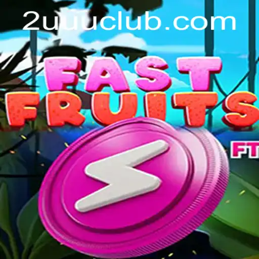 FastFruits: A Thrilling Adventure with 2UUU