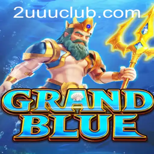 Discovering the World of GRANDBLUE: An In-Depth Look into the Game and Its Unique Elements