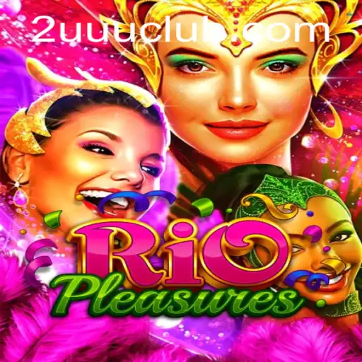 Unveiling RioPleasures: The Thrilling World of 2UUU